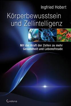 Körperbewusstsein und Zellintelligenz von Hobert,  Ingfried