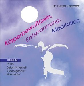 Körpererfahrung, Entspannung, Meditation von Hölter,  Vera, Kappert,  Detlef