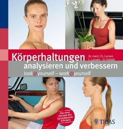 Körperhaltungen analysieren und verbessern von Hartelt,  Oliver, Larsen,  Christian, Larsen,  Claudia