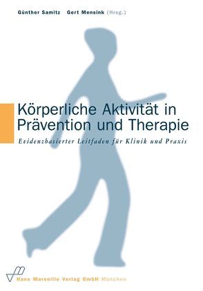 Körperliche Aktivität in Prävention und Therapie von Mensink,  Gert, Samitz,  Günther
