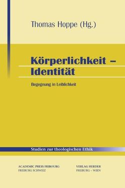 Körperlichkeit – Identität von Anzenbacher,  Arno, Bachl,  Gottfried, Breitsameter,  Christof, Frühbauer,  Johannes, Goertz,  Stephan, Halter,  Hans, Hoppe,  Thomas, Kavemann,  Barbara, Koch,  Hans-Georg, Kostka,  Ulrike, Ladner,  Gertraud, Lutterbach,  Hubertus, Matthies,  Volker, Mueller,  Klaus, Schuster,  Josef, Türk,  Hans Joachim, Vosman,  Frans J.H.