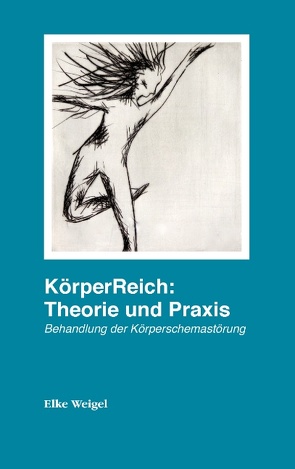 KörperReich: Theorie und Praxis von Weigel,  Elke