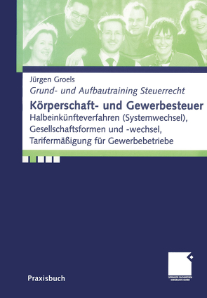 Körperschaft- und Gewerbesteuer von Groels,  Jürgen