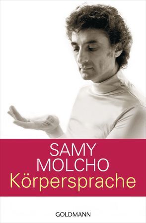 Körpersprache von Klinger/Lusznat, Molcho,  Samy