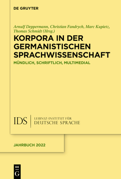 Korpora in der germanistischen Sprachwissenschaft von Deppermann,  Arnulf, Fandrych,  Christian, Kupietz,  Marc, Schmidt,  Thomas