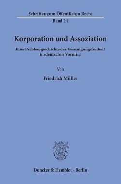 Korporation und Assoziation. von Müller,  Friedrich