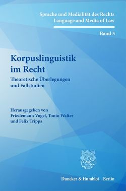 Korpuslinguistik im Recht. von Tripps,  Felix, Vogel,  Friedemann, Walter,  Tonio