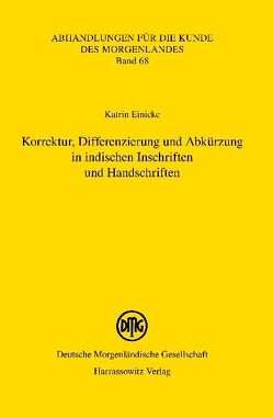 Korrektur, Differenzierung und Abkürzung in indischen Inschriften und Handschriften von Einicke,  Katrin