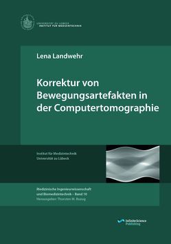 Korrektur von Bewegungsartefakten in der Computertomographie von Landwehr,  Lena