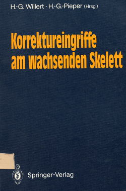 Korrektureingriffe am wachsenden Skelett von Pieper,  H.-G., Willert,  H.-G.