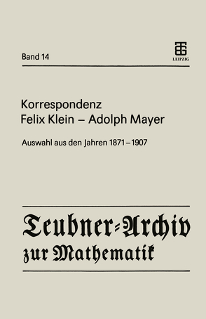 Korrespondenz Felix Klein — Adolph Mayer von Klein,  Felix, Mayer,  Adolf, Rowe,  Daniel E., Tobies,  Renate
