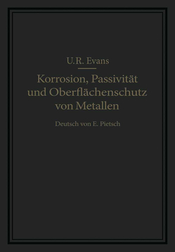 Korrosion, Passivität und Oberflächenschutz von Metallen von Evans,  U.R., Pietsch,  E.