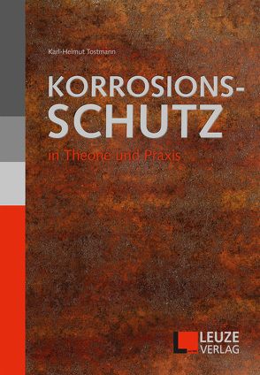 Korrosionsschutz in Theorie und Praxis von Tostmann,  Karl-Helmut