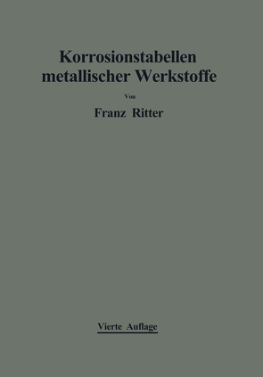 Korrosionstabellen metallischer Werkstoffe von Ritter,  Franz