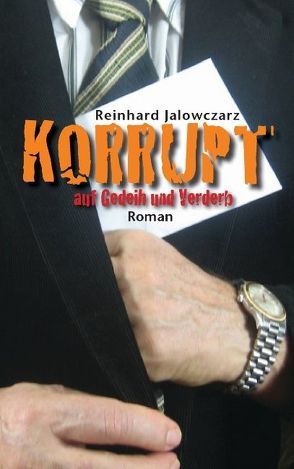 KORRUPT auf Gedeih und Verderb von Jalowczarz,  Reinhard