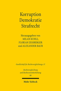 Korruption – Demokratie – Strafrecht von Baur,  Alexander, Jeßberger,  Florian, Kuhli,  Milan