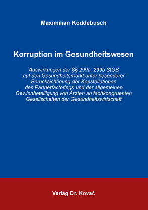 Korruption im Gesundheitswesen von Koddebusch,  Maximilian