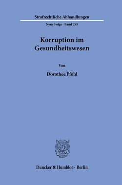 Korruption im Gesundheitswesen. von Pfohl,  Dorothee