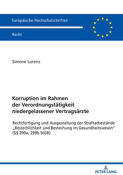 Korruption im Rahmen der Verordnungstätigkeit niedergelassener Vertragsärzte von Lorenz,  Simone