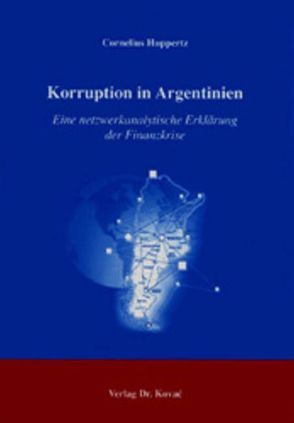 Korruption in Argentinien von Huppertz,  Cornelius