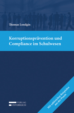 Korruptionsprävention und Compliance im Schulwesen von Londgin,  Thomas