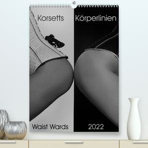 Korsetts Körperlinien „Waist Wards“ 2022 (Premium, hochwertiger DIN A2 Wandkalender 2022, Kunstdruck in Hochglanz) von camino,  mi, Ritter,  Christian