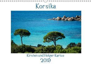 Korsika 2019 (Wandkalender 2019 DIN A3 quer) von und Holger Karius,  Kirsten