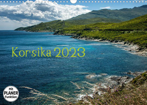 Korsika 2023 (Wandkalender 2023 DIN A3 quer) von und Holger Karius,  Kirsten