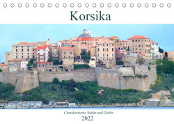 Korsika – Charakterstarke Städte und Dörfer (Tischkalender 2022 DIN A5 quer) von Schimmack,  Claudia