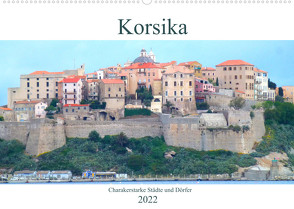 Korsika – Charakterstarke Städte und Dörfer (Wandkalender 2022 DIN A2 quer) von Schimmack,  Claudia