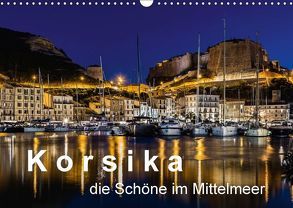 Korsika – Die Schöne im MIttelmeer (Wandkalender 2018 DIN A3 quer) von Sulima,  Dirk