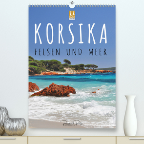 Korsika – Felsen und Meer (Premium, hochwertiger DIN A2 Wandkalender 2021, Kunstdruck in Hochglanz) von Ratzer,  Reinhold