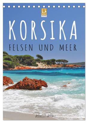 Korsika – Felsen und Meer (Tischkalender 2024 DIN A5 hoch), CALVENDO Monatskalender von Ratzer,  Reinhold