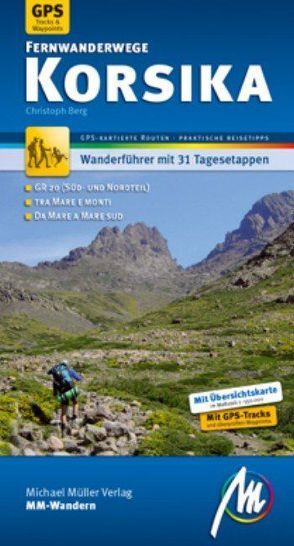 Korsika Fernwanderwege MM-Wandern Wanderführer Michael Müller Verlag von Berg,  Christoph