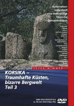 Korsika – Traumhafte Küsten, bizarre Bergwelt, Teil 3 von Wimmer,  Peter