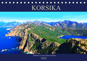 Korsika – Wandern zu den Naturwundern (Tischkalender 2022 DIN A5 quer) von Schimmack,  Claudia