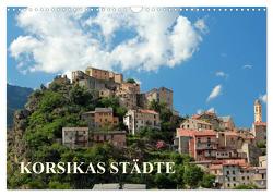 Korsikas Städte (Wandkalender 2024 DIN A3 quer), CALVENDO Monatskalender von Hutterer,  Christine