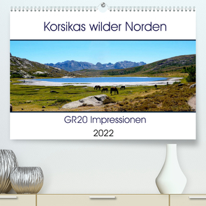 Korsikas wilder Norden. GR20 Impressionen (Premium, hochwertiger DIN A2 Wandkalender 2022, Kunstdruck in Hochglanz) von Braun,  Nathalie