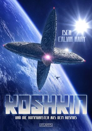 Koshkin und die Kommunisten aus dem Kosmos von Drechsler,  Arndt, Hary,  Ben Calvin