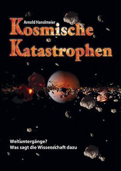 Kosmische Katastrophen von Hanslmeier,  Arnold