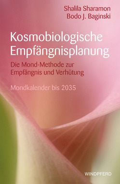 Kosmobiologische Empfängnisplanung von Baginski,  Bodo J, Sharamon,  Shalila