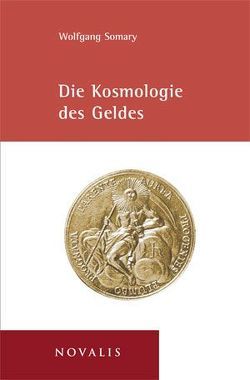 Kosmologie des Geldes von Somary,  Wolfgang