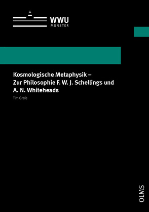 Kosmologische Metaphysik – Zur Philosophie F. W. J. Schellings und A. N. Whiteheads von Grafe,  Tim