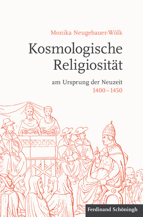 Kosmologische Religiosität am Ursprung der Neuzeit 1400-1450 von Neugebauer-Wölk,  Monika