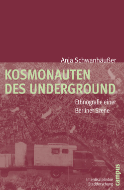 Kosmonauten des Underground von Schwanhäußer,  Anja