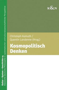 Kosmopolitisch Denken von Asmuth,  Christoph, Landenne,  Quentin