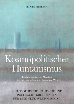 KOSMOPOLITISCHER HUMANISMUS von Biedrawa,  Rupert