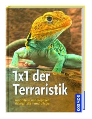 Kosmos: 1×1 der Terraristik von Rogner,  Manfred