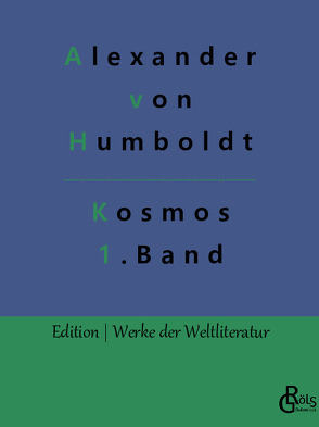 Kosmos Band 1 von Gröls-Verlag,  Redaktion, von Humboldt,  Alexander