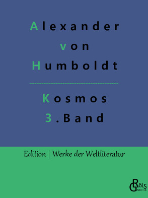 Kosmos Band 3 von Gröls-Verlag,  Redaktion, von Humboldt,  Alexander